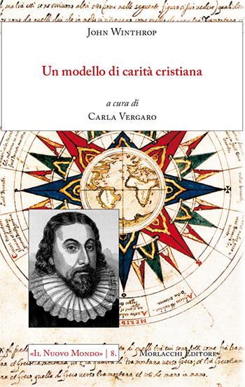 Un modello di carità cristiana. Ediz. multilingue - John Winthrop - Libro Morlacchi 2015, Il nuovo mondo | Libraccio.it