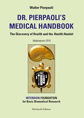 Dr. Pierpaoli's medical handbook. The discovery of health and the health hamlet. Vademecum 2015