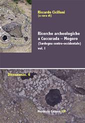 Ricerche archeologiche a Cuccurada-Mogoro (Sardegna centro-occidentale). Vol. 1