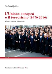 L' Unione Europea e il terrorismo (1970-2010). Storia, concetti, istituzioni