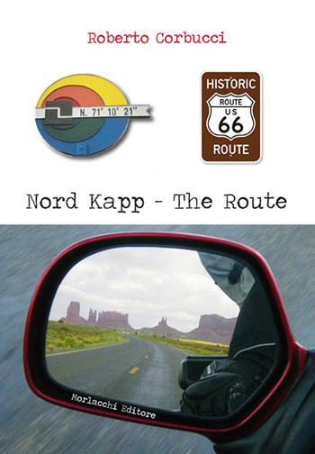 Nord Kapp. The route - Roberto Corbucci - Libro Morlacchi 2016 | Libraccio.it
