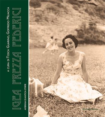 Igea Frezza Federici. Amerina di antica stirpe  - Libro Morlacchi 2017, Gli umbri | Libraccio.it
