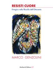 Resisti cuore. Il tragico nella filosofia dell'Ottocento