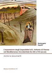 L' espansione degli Ospedalieri di S. Antonio di Vienne nel Mediterraneo Occidentale fra XIII e XVI secolo. Archivi e documenti