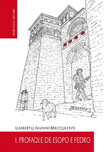 L profaqle de Esopo e Fedro. Testo perugino - Umberto Alunni Breccolenti - Libro Morlacchi 2017, L' Officina del dialetto perugino | Libraccio.it