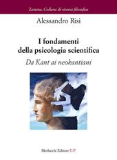 I fondamenti della psicologia scientifica. Da Kant ai neokantiani