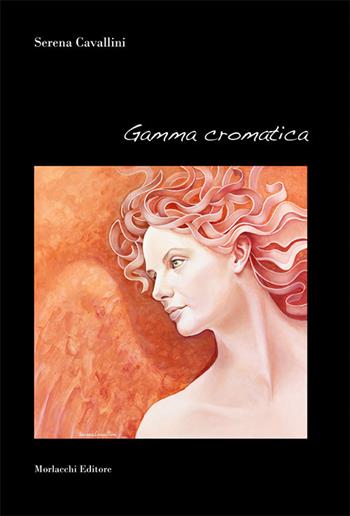 Gamma cromatica - Serena Cavallini - Libro Morlacchi 2017 | Libraccio.it
