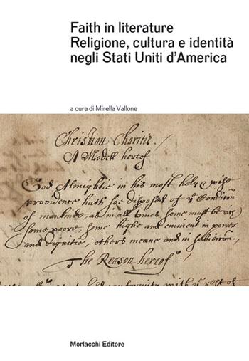 Faith in literature. Religione, cultura e identità negli Stati Uniti d'America  - Libro Morlacchi 2017, Goethe & company | Libraccio.it