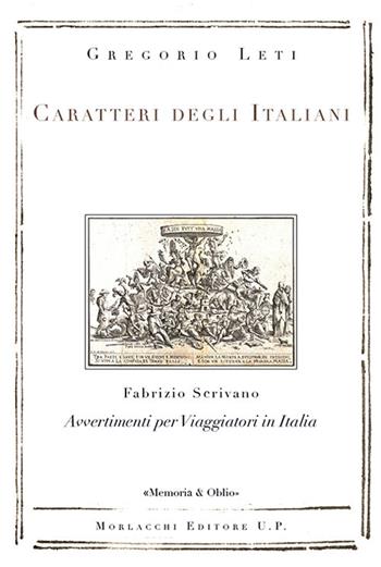 Caratteri degli Italiani. Avvertimenti per viaggiatori in Italia - Gregorio Leti, Fabrizio Scrivano - Libro Morlacchi 2018, Re-lab. Quaderni | Libraccio.it