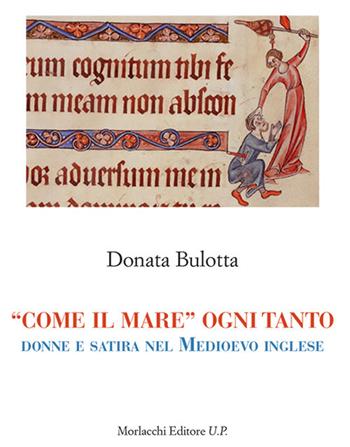 «Come il mare» ogni tanto: donne e satira nel medioevo inglese - Donata Bulotta - Libro Morlacchi 2018 | Libraccio.it