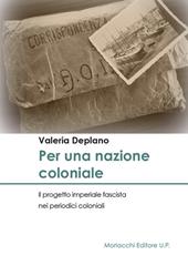 Per una nazione coloniale. Il progetto imperiale fascista nei periodici coloniali