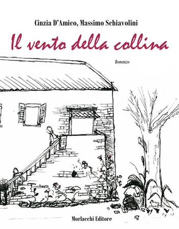 Il vento della collina - C. D'Amico, Massimo Schiavolini - Libro Morlacchi 2018 | Libraccio.it