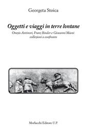 Oggetti e viaggi in terre lontane. Orazio Antinori, Franz Binder e Giovanni Miani: collezioni a confronto