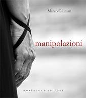 Manipolazioni. Ediz. illustrata