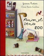 Animali senza zoo. Ediz. illustrata