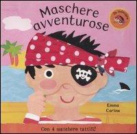 Maschere avventurose - Emma Carlow - Libro Emme Edizioni 2007, A pagine aperte | Libraccio.it