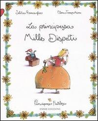 La principessa Mille Dispetti. Principesse favolose. Ediz. illustrata. Vol. 4 - Silvia Roncaglia, Elena Temporin - Libro Emme Edizioni 2007 | Libraccio.it