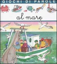 Giochi di parole al mare - Annie Pimont - Libro Emme Edizioni 2008, A pagine aperte | Libraccio.it