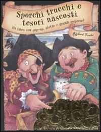 Sporchi trucchi e tesori nascosti. Libro pop-up - Richard Fowler - Libro Emme Edizioni 2008, A pagine aperte | Libraccio.it