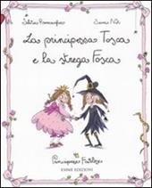 La principessa Tosca e la strega Fosca. Principesse favolose. Ediz. illustrata. Vol. 5