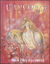 Unicorni. Ediz. illustrata - Jake Jackson, Beverlie Manson - Libro Emme Edizioni 2008, A pagine aperte | Libraccio.it