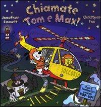 Chiamate Tom e Max! Libro pop-up - Jonathan Emmett, Christyan Fox - Libro Emme Edizioni 2008, A pagine aperte | Libraccio.it