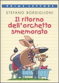 Il ritorno dell'orchetto smemorato. Ediz. illustrata - Stefano Bordiglioni - Libro Emme Edizioni 2008, Prime letture | Libraccio.it