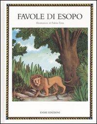 Le favole di Esopo. Ediz. illustrata - Lodovica Cima - Libro Emme Edizioni 2008, Album | Libraccio.it