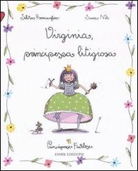 Virginia, principessa litigiosa. Principesse favolose. Vol. 9 - Silvia Roncaglia, Sara Not - Libro Emme Edizioni 2009 | Libraccio.it