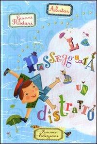 La passeggiata di un distratto. Ediz. illustrata - Gianni Rodari - Libro Emme Edizioni 2009 | Libraccio.it