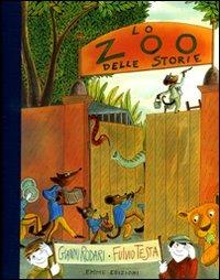 Lo zoo delle storie. Ediz. illustrata - Gianni Rodari, Fulvio Testa - Libro Emme Edizioni 2009, Album | Libraccio.it