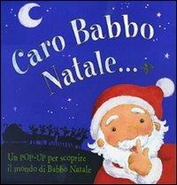 Caro Babbo Natale. Libro pop-up. Ediz. illustrata  - Libro Emme Edizioni 2009, A pagine aperte | Libraccio.it