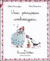 La principessa combinaguai. Principesse favolose. Ediz. illustrata. Vol. 11