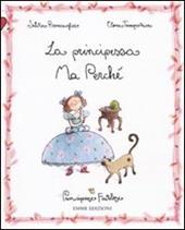 La principessa Ma Perché. Principesse favolose. Vol. 12