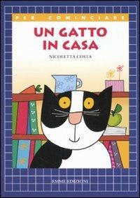 Un gatto in casa. Ediz. illustrata - Nicoletta Costa - Libro Emme Edizioni 2010, Per cominciare | Libraccio.it
