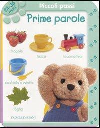 Piccoli passi. Prime parole. 24/36 mesi. Ediz. illustrata  - Libro Emme Edizioni 2011, Primi libri | Libraccio.it