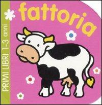 Fattoria. Ediz. illustrata  - Libro Emme Edizioni 2011, Primi libri | Libraccio.it