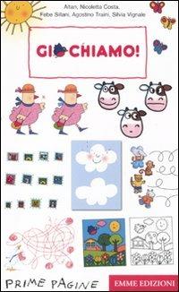 Giochiamo! Ediz. illustrata  - Libro Emme Edizioni 2011, Prime pagine | Libraccio.it