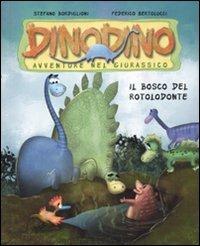 Il bosco del rotolodonte. Dinodino. Avventure nel giurassico. Vol. 11 - Stefano Bordiglioni, Federico Bertolucci - Libro Emme Edizioni 2012 | Libraccio.it