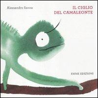 Il ciglio del camaleonte - Alessandro Sanna - Libro Emme Edizioni 2012, Primi libri | Libraccio.it