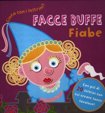Facce buffe. Fiabe. Gioca con i feltrini! Con gadget - Hannah Wilson, Jonathan Lambert - Libro Emme Edizioni 2012, A pagine aperte | Libraccio.it