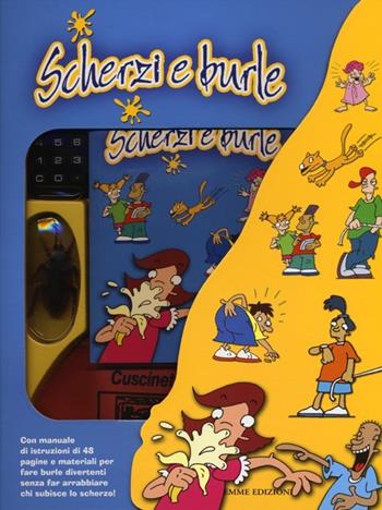 Scherzi e burle. Con gadget  - Libro Emme Edizioni 2012, A pagine aperte | Libraccio.it