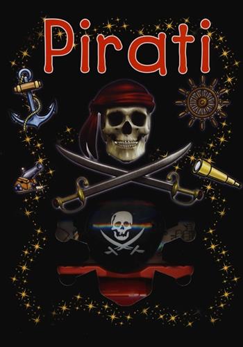 Pirati. Con gadget  - Libro Emme Edizioni 2012, A pagine aperte | Libraccio.it