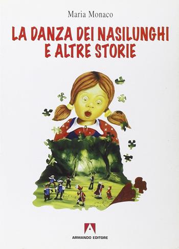 La danza dei nasilunghi e altre storie - Maria Monaco - Libro Armando Editore 2006 | Libraccio.it