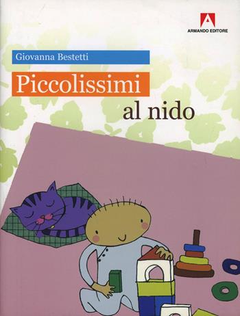 Piccolissimi al nido - Giovanna Bestetti - Libro Armando Editore 2007, Intrecci | Libraccio.it
