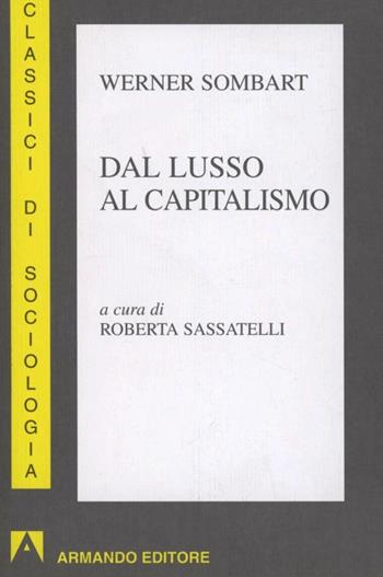 Dal lusso al capitalismo  - Libro Armando Editore 2003, Classici di sociologia | Libraccio.it