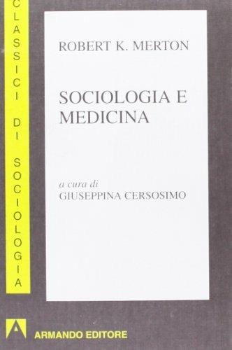 Sociologia e medicina - Robert K. Merton - Libro Armando Editore 2006 | Libraccio.it