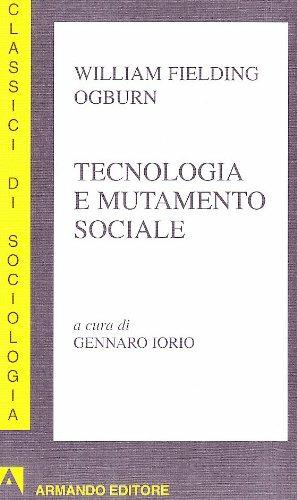 Tecnologia e mutamento sociale - William Ogburn - Libro Armando Editore 2006 | Libraccio.it