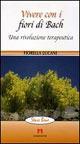 Vivere con i fiori di Bach - Fiorella Lucani - Libro Armando Editore 2006 | Libraccio.it