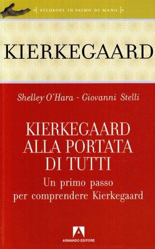 Kierkegaard alla portata di tutti. Un primo passo per comprendere Kierkegaard - Shelley O'Hara, O'HARA SHELLEY - Libro Armando Editore 2007 | Libraccio.it